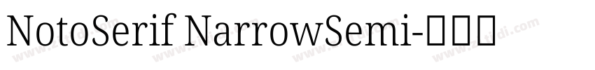 NotoSerif NarrowSemi字体转换 NotoSerif NarrowSemi字体转换